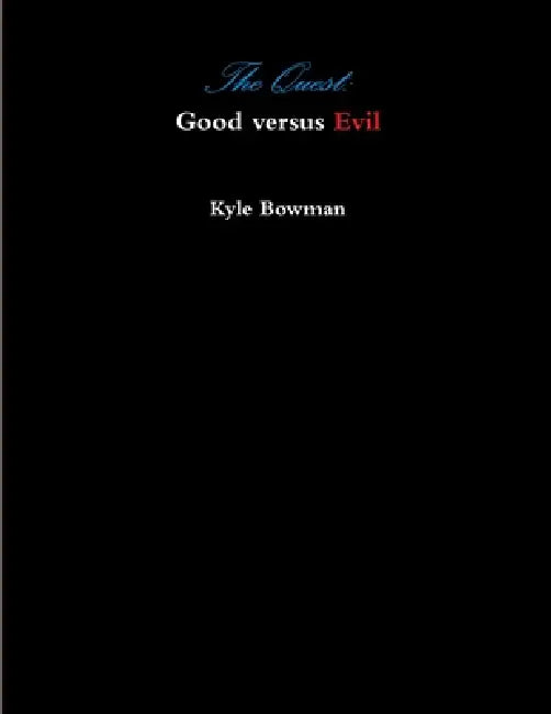 The Quest: Good versus Evil by Kyle Bowman