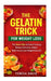 The Gelatin Trick for Weight Loss: The Smart Way to Control Cravings, Balance Hormones, Reduce Belly Fat and Lose Weight Naturally by Teresa Davis