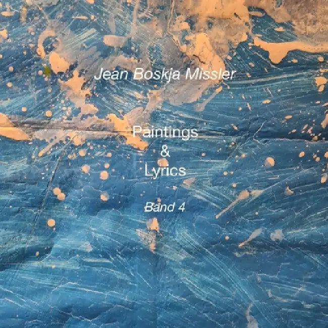 Paintings & Lyrics Band 4 by jean boskja Missler