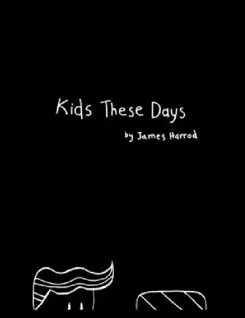 Kids These Days by James Harrod