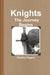 Knights: The Journey Begins by Bradley Higgins