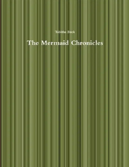The Mermaid Chronicles by Tabitha Beck