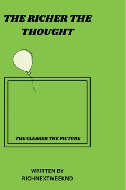 The Richer The Thought by Richnextweeknd