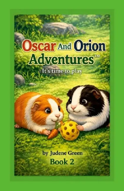Oscar and Orion: "It's Time to Play" by Judene Green