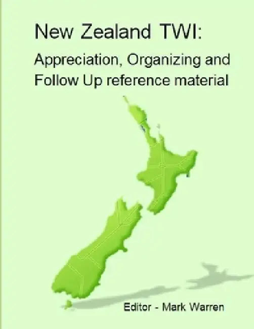 New Zealand TWI: Appreciation, Operating and Follow Up Programs by Mark Warren