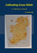 Cultivating Cross Stitch: A Collection of Ireland by Jessica Mordy