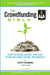 The Crowdfunding Bible: How to Raise Money for Any Startup, Video Game or Project by Scott Steinberg