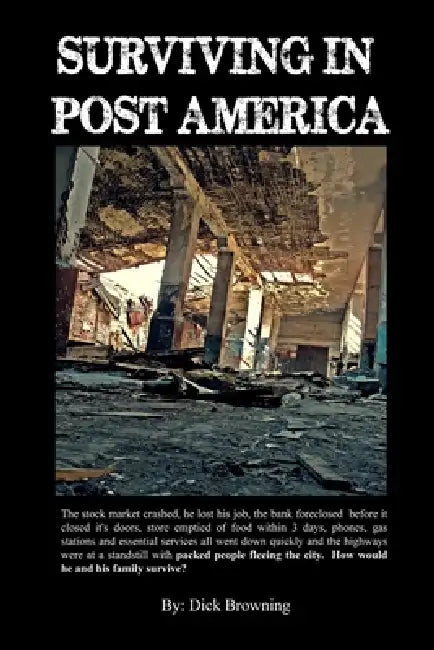 Surviving In Post America by Dick Browning