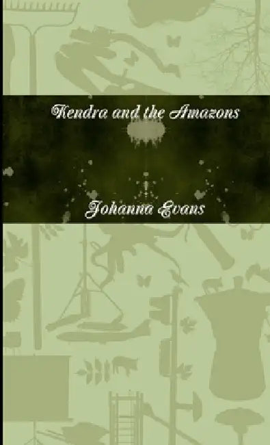Kendra and the Amazons by Johanna Evans
