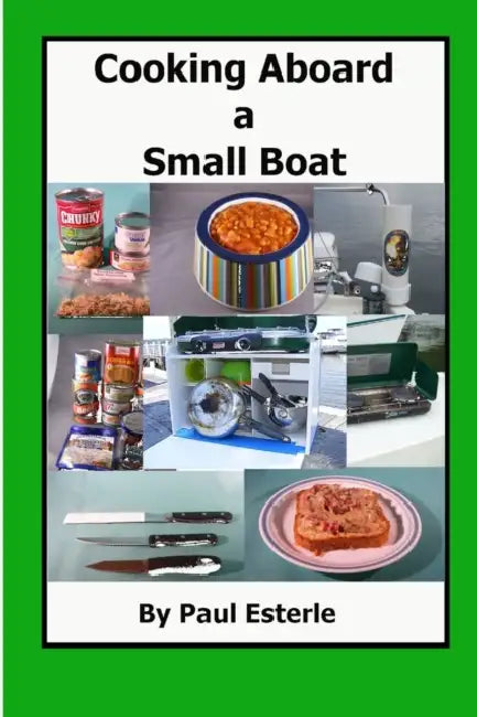 Cooking Aboard a Small Boat by Paul Esterle
