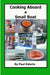 Cooking Aboard a Small Boat by Paul Esterle