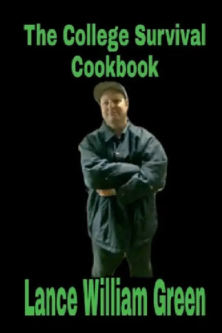 The College Survival Cookbook by Lance Green