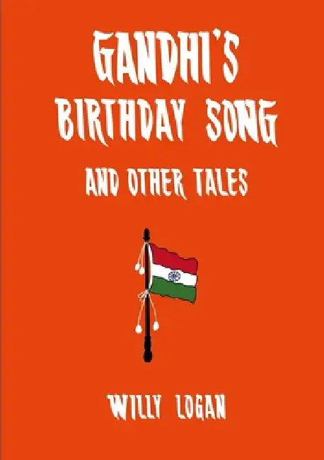 Gandhi's Birthday Song (2nd Edition) by Willy Logan