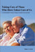 Taking Care of Those Who Have Taken Care of Us: A Survival Guide to Living & Loving As a Family At the End of Life by Mark Freed