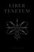 Liber Tenetum: The Book of Tenents by Lucien Velum