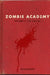 Zombie Academy - Volume 1: ITG and Me by Joe Santamaria