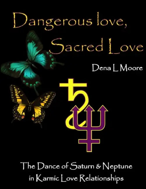 Dangerous Love, Sacred Love by Dena Moore