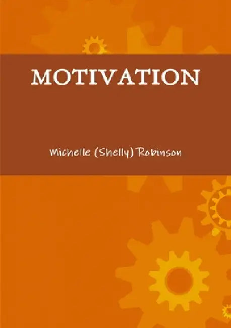Motivation by Michelle(shelly) Robinson