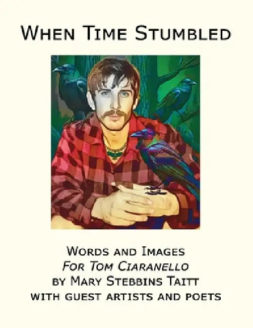 When Time Stumbled: Words and Images by Mary Stebbins Taitt