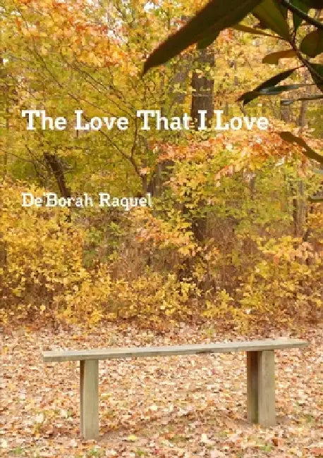 The Love That I Love by De'borah Raquel