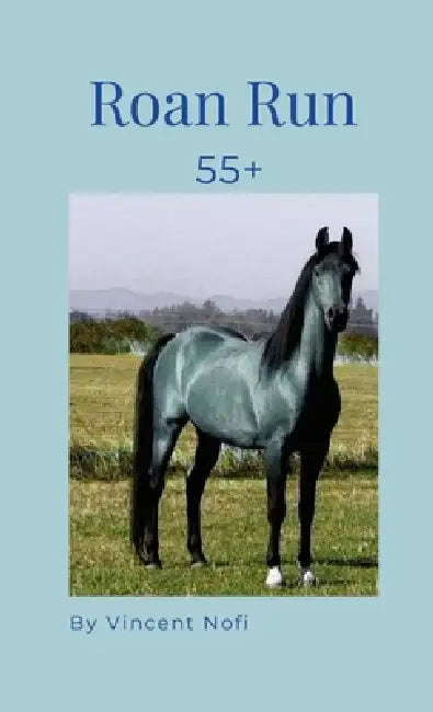 Roan Run: 55+ by Vincent Nofi