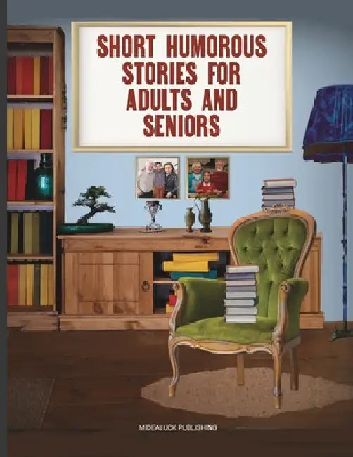 Short Humorous Stories for Adults and Seniors by Midealuck Publishing