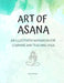 Art of Asana: An Illustrated Workbook for Learning and Teaching Yoga by Anastacia Drake
