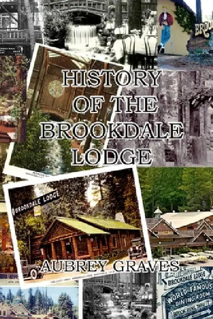 History of the Brookdale Lodge by Aubrey Graves