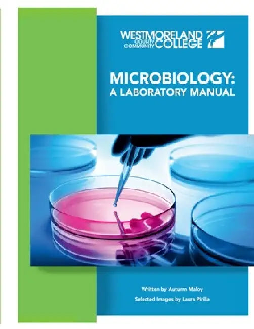 Microbiology: A Laboratory Manual by Autumn A. Maloy