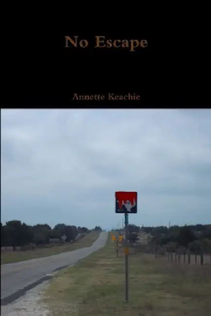 No Escape by Annette Keachie