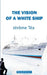 The Vision of a White Ship by Jérôme Téa
