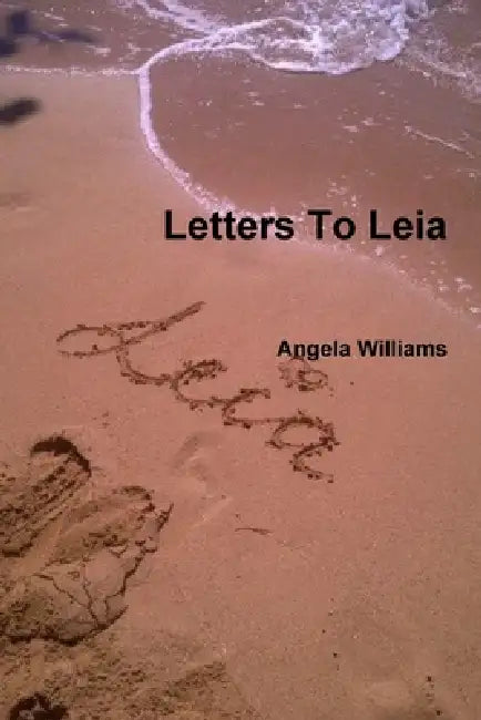 Letters To Leia by Angela Williams