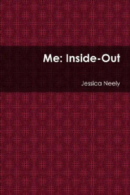 Me: Inside-Out by Jessica Neely