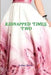 Kidnapped Times Two by Aubrey Dreier