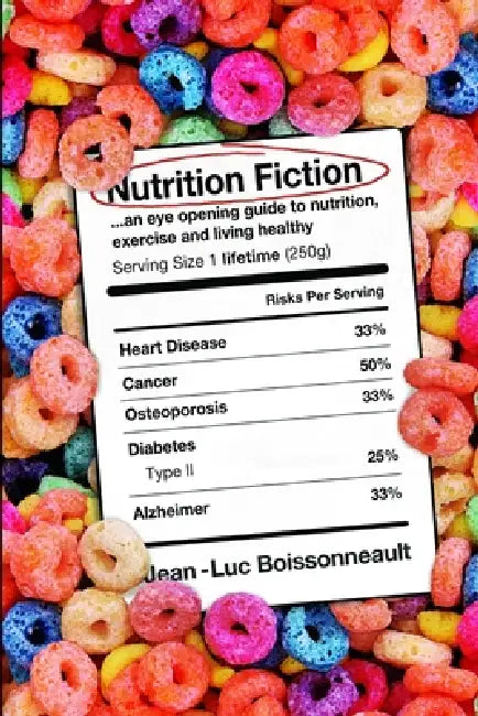 Nutrition Fiction by Jean Luc Boissonneault
