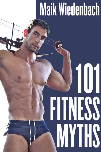 101 Fitness Myths by Maik Wiedenbach