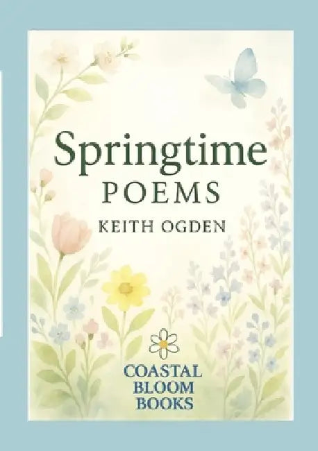 Springtime Poems by Keith Ogden