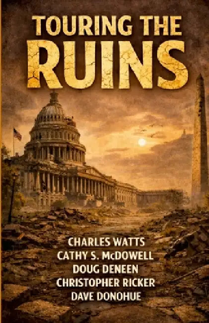 Touring the Ruins by Charles Watts, Kathy McDowell, Doug Deneen