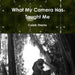 What My Camera Has Taught Me Paper Back by Caleb Storms