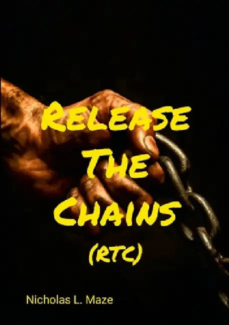 Release The Chains by Nicholas Maze