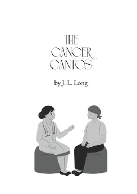 The Cancer Cantos by J. L. Long