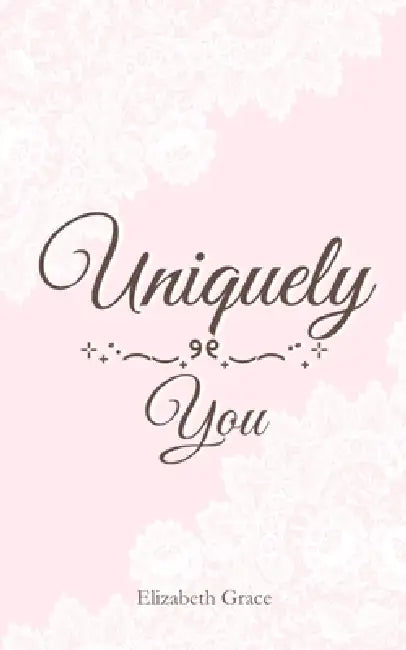 Uniquely You by Elizabeth Grace