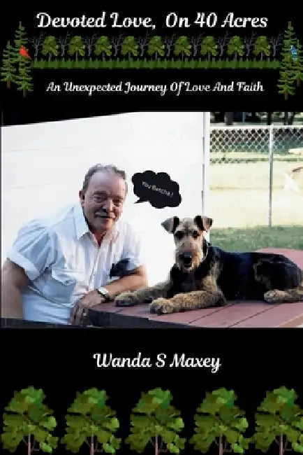 Devoted Love On 40 Acres: An Unexpected Journey Of Love And Faith by Wanda Maxey