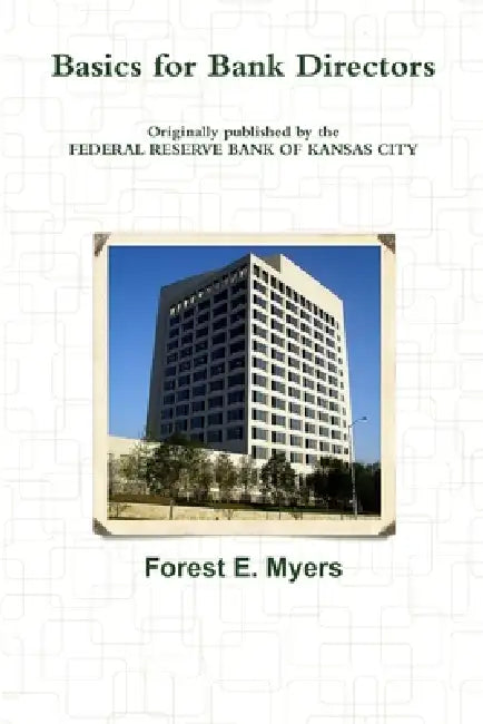 Basics for Bank Directors by Forest E. Myers