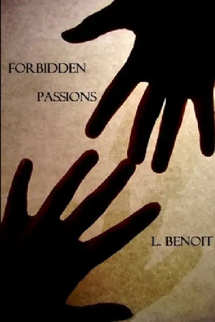 Forbidden Passions by L. Benoit