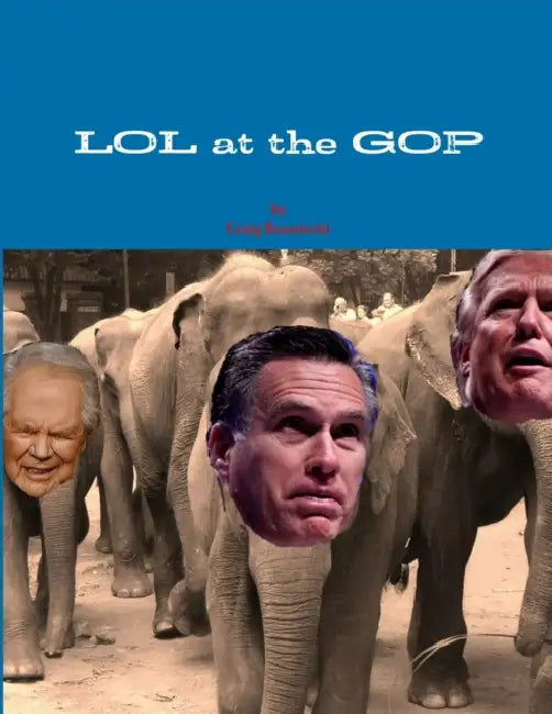 LOL at the GOP by Craig Rozniecki