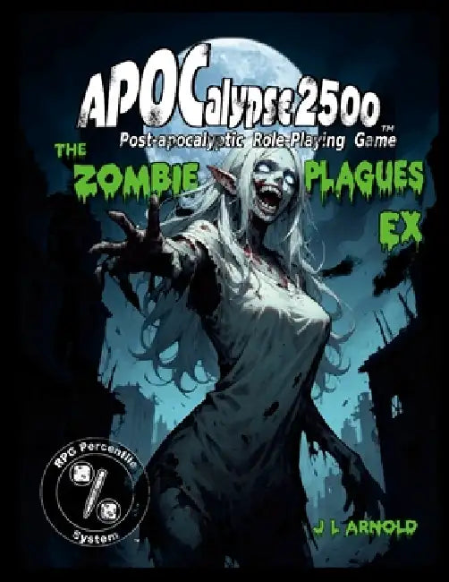 APOCalypse 2500 The Zombie Plagues EX by J. L. Arnold