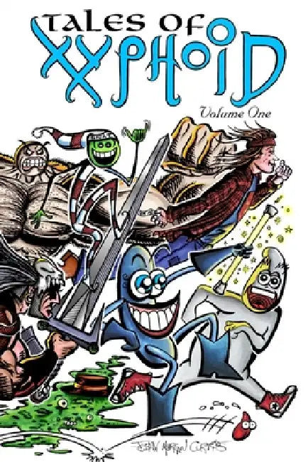 Tales of Xyphoid Volume 1 by John Morgan Curtis