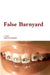 False Barnyard by Todd Van Buskirk