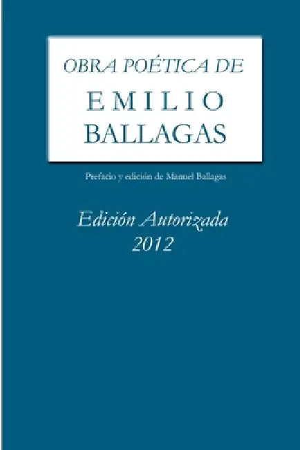 Obra poética de Emilio Ballagas Edición autorizada by Manuel Ballagas